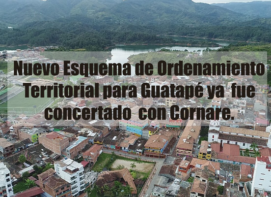 Nuevo esquema de ordenamiento territorial para Guatapé ya  fue concertado  con Cornare.