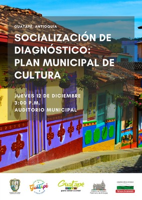 Socialización del Diagnóstico: Plan Municipal de Cultura de Guatapé.