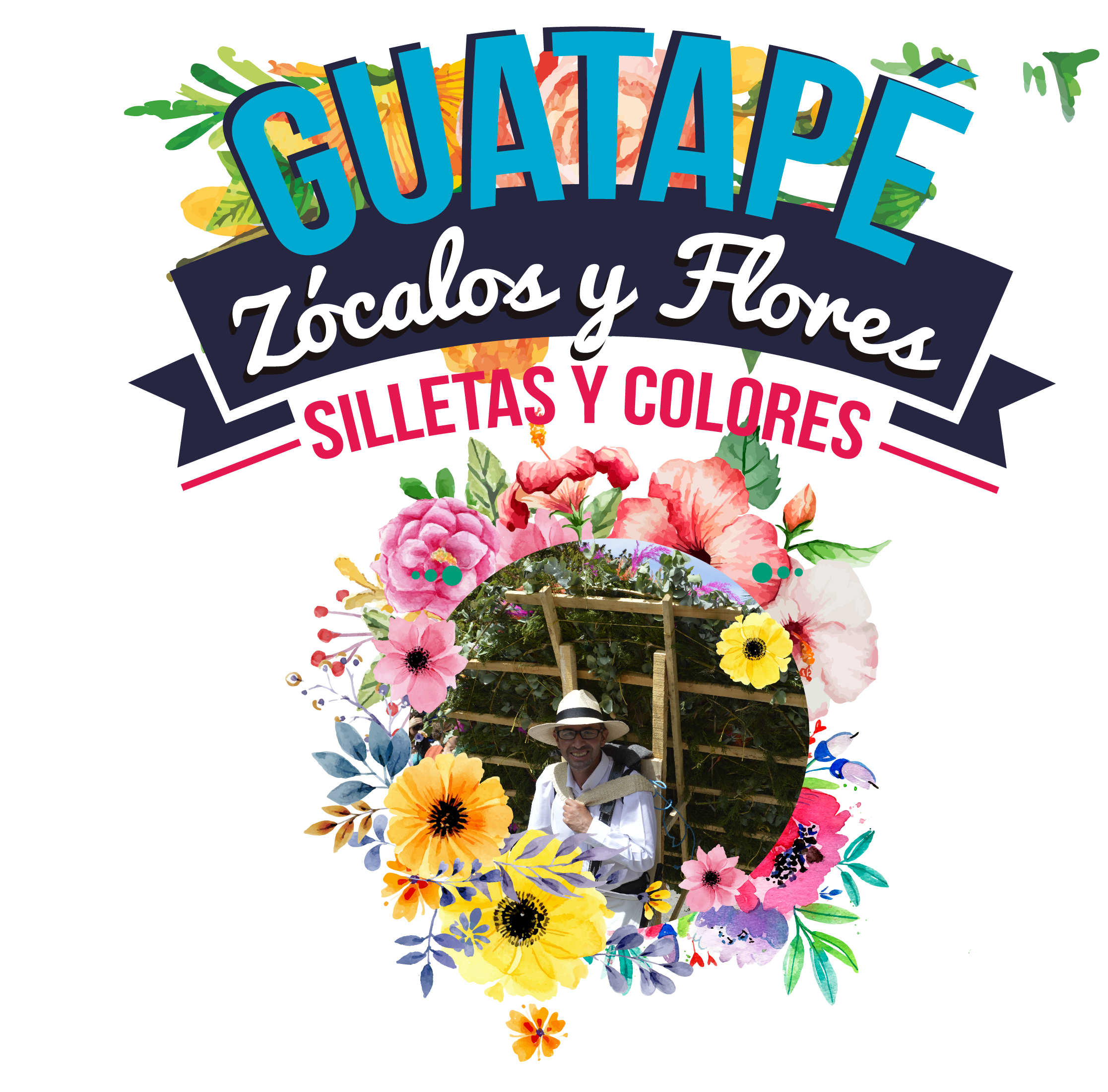 Este fin de semana en Guatapé, zócalos y flores Silletas y colores.